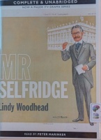 Mr Selfridge written by Lindy Woodhead performed by Peter Marinker on Cassette (Unabridged)